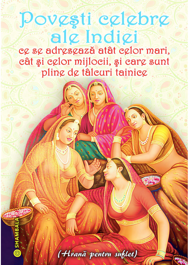 Povești celebre ale Indiei ce se adresează atât celor mari, cât și celor mijlocii, și care sunt pline de tâlcuri tainice