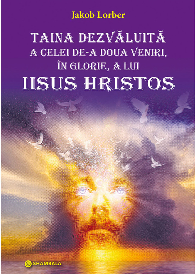 Taina dezvăluită a celei de-a doua veniri, în glorie, a lui Iisus Hristos