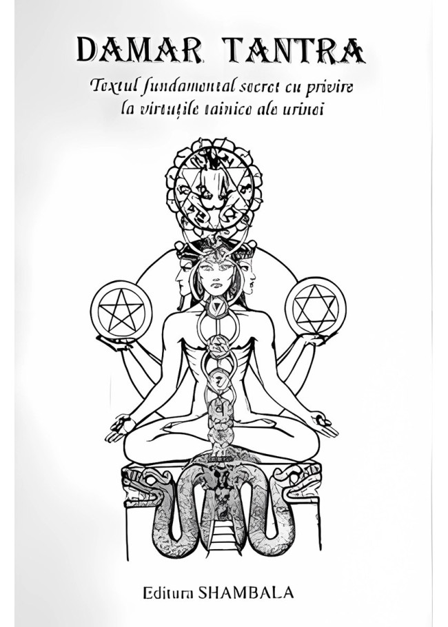 Damar Tantra: textul sanscrit fundamental cu privire la virtuţile tainice ale urinei (text bilingv sanscrit-român)