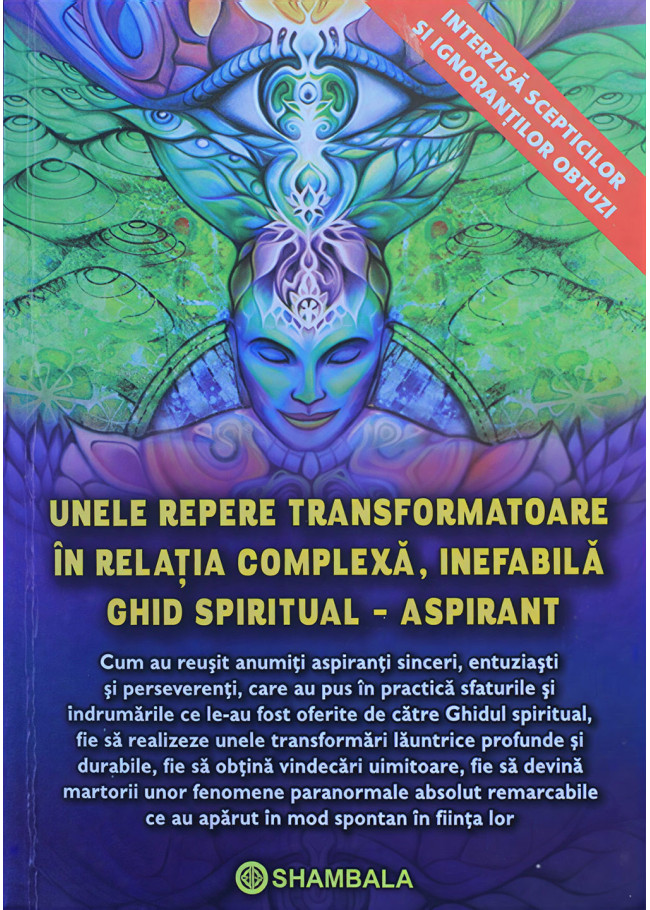 Unele repere transformatoare în relația complexă, inefabilă ghid spiritual–aspirant