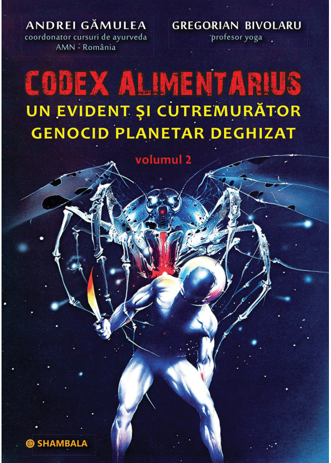 Codex Alimentarius – un evident și cutremurător genocid planetar deghizat - Vol. 2