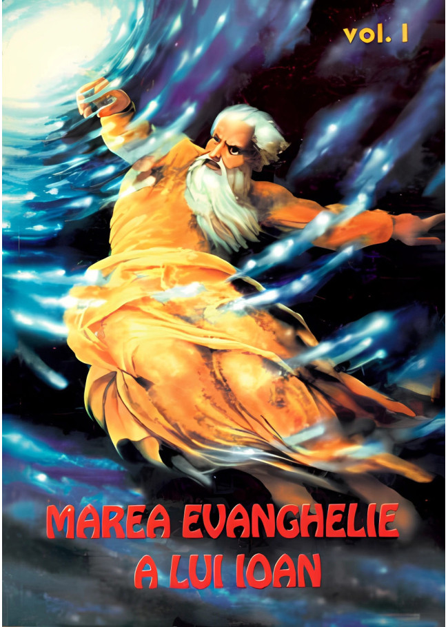 Marea Evanghelie a lui Ioan – vol. 1