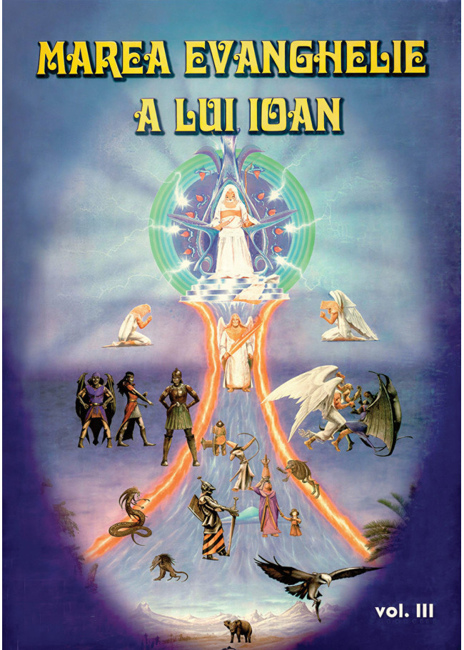 Marea Evanghelie a lui Ioan – vol. 3