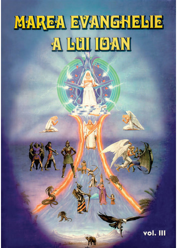 Marea Evanghelie a lui Ioan – vol. 3