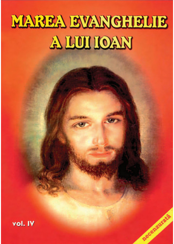 Marea Evanghelie a lui Ioan – vol. 4