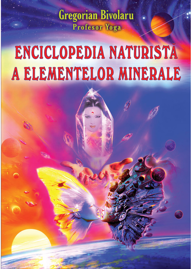 Enciclopedia naturistă a elementelor minerale