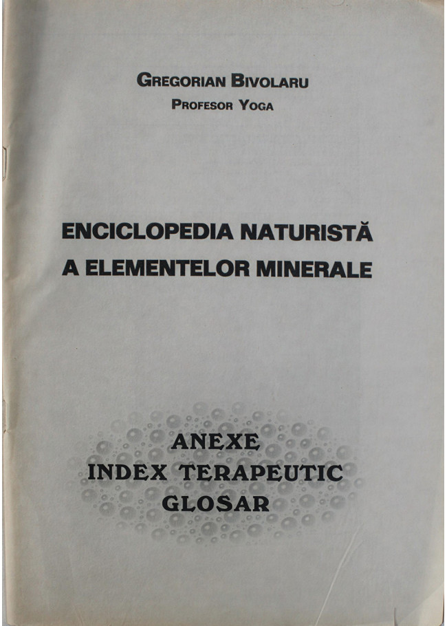 Enciclopedia naturistă a elementelor minerale (anexe). Index terapeutic. Glosar