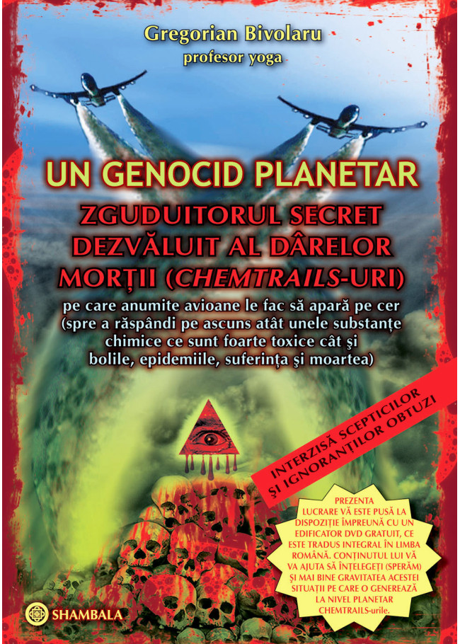 Un genocid planetar: zguduitorul secret dezvăluit al dârelor morții (chemtrails-uri)
