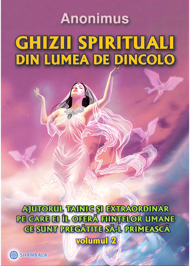 Ghizii spirituali din lumea de dincolo – vol. 2