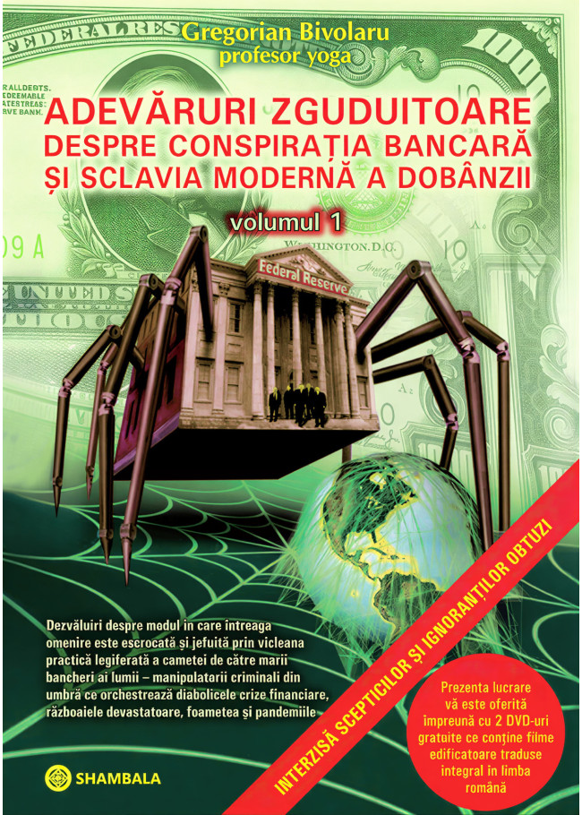 Adevăruri zguduitoare despre conspirația bancară și sclavia modernă a dobânzii – vol. 1