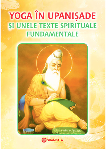 Yoga în Upanișade și unele texte spirituale fundamentale