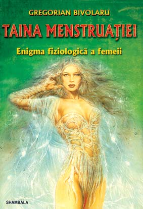 TAINA MENSTRUAȚIEI. ENIGMA FIZIOLOGICĂ A FEMEII
