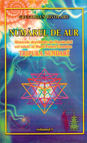 NUMĂRUL DE AUR: MISTERELE DEZVĂLUITE ALE NUMĂRULUI CEL TAINIC AL MARII PUTERI COSMICE TRIPURA SUNDARI - VOL. 1