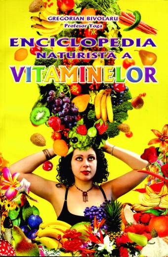 ENCICLOPEDIA NATURISTĂ A VITAMINELOR