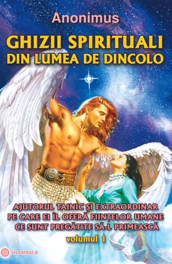 GHIZII SPIRITUALI DIN LUMEA DE DINCOLO - VOL. 1