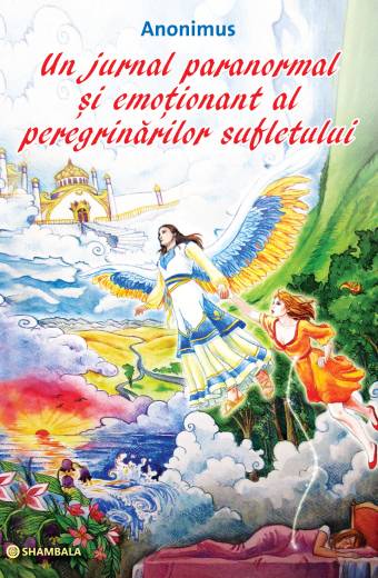 UN JURNAL PARANORMAL ȘI EMOȚIONANT AL PEREGRINĂRILOR SUFLETULUI