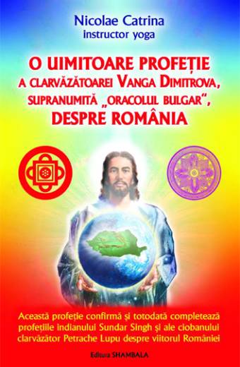 O UIMITOARE PROFEŢIE A CLARVĂZĂTOAREI VANGA DIMITROVA, SUPRANUMITĂ „ORACOLUL BULGAR“, DESPRE ROMÂNIA