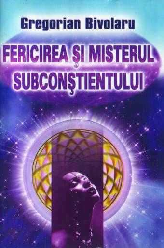 FERICIREA ȘI MISTERUL SUBCONȘTIENTULUI